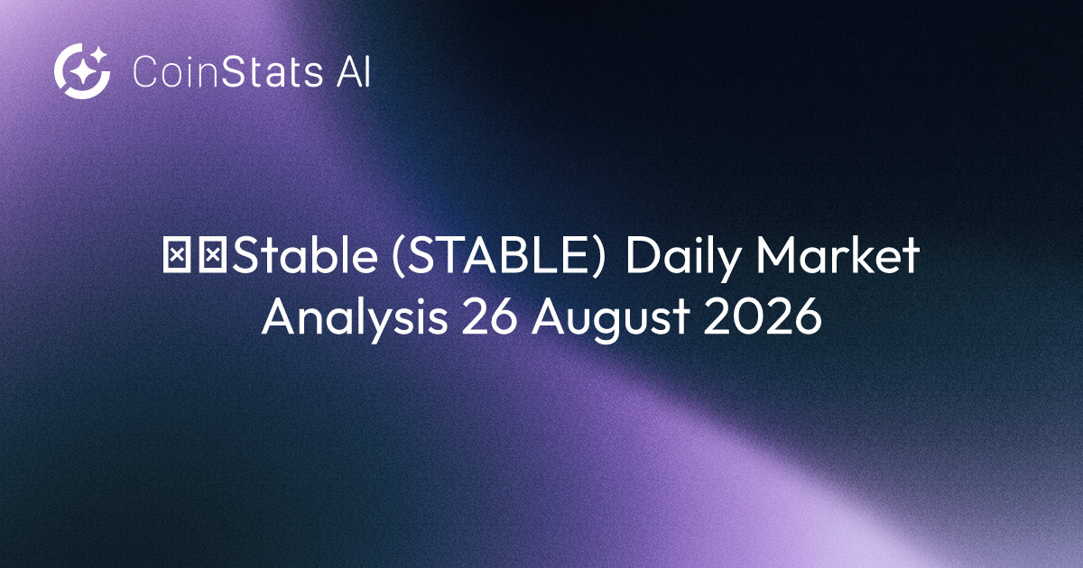 ​​Stable (STABLE) Daily Market Analysis 26 August 2026