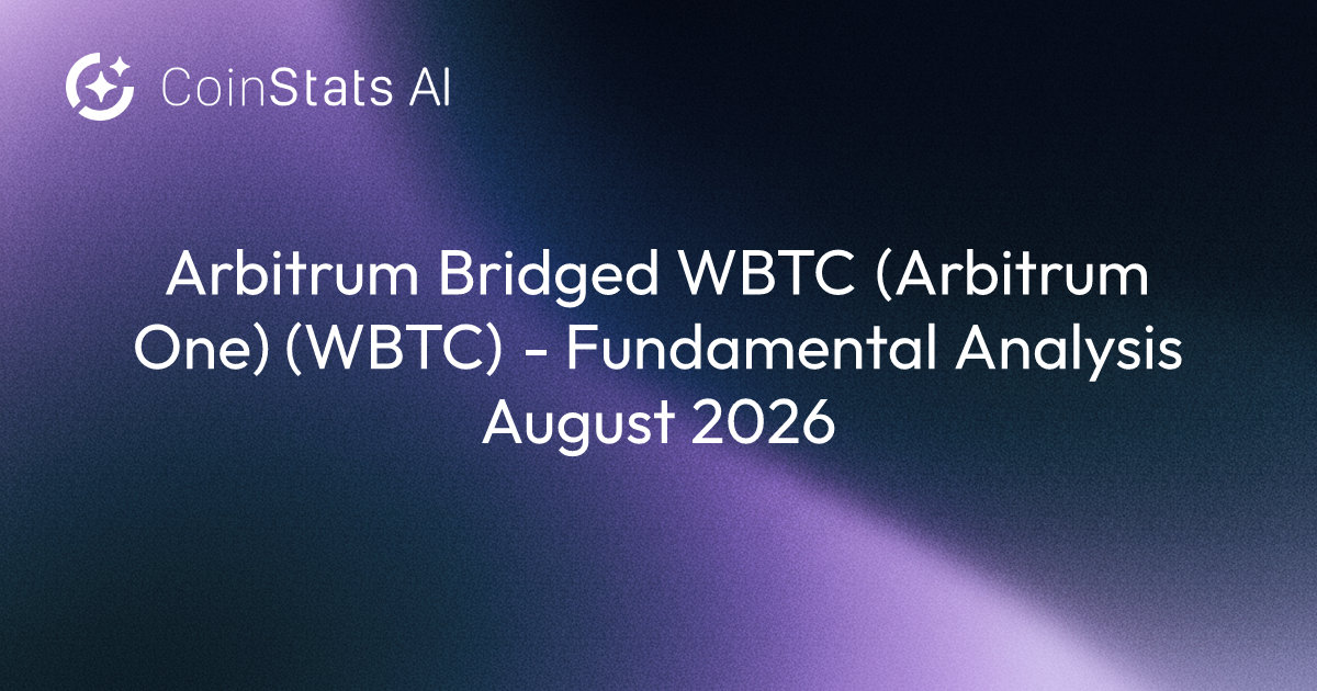Arbitrum Bridged WBTC (Arbitrum One) (WBTC) - Fundamental Analysis August 2026