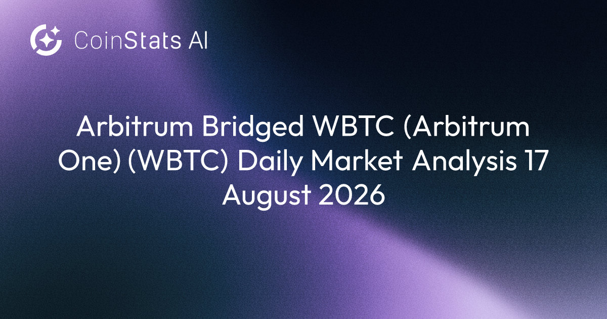Arbitrum Bridged WBTC (Arbitrum One) (WBTC) Daily Market Analysis 17 August 2026