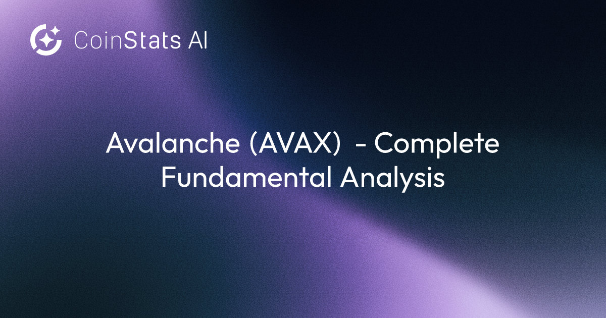 Avalanche (AVAX) - Complete Fundamental Analysis