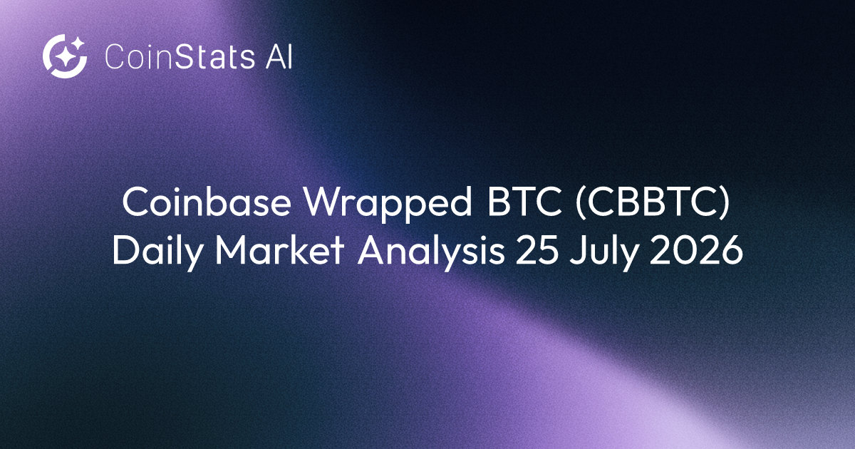 Coinbase Wrapped BTC (CBBTC) Daily Market Analysis 25 July 2026