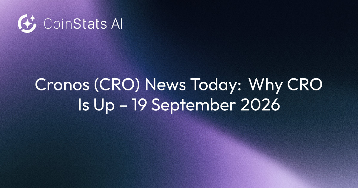 Cronos (CRO) News Today: Why CRO Is Up – 19 September 2026
