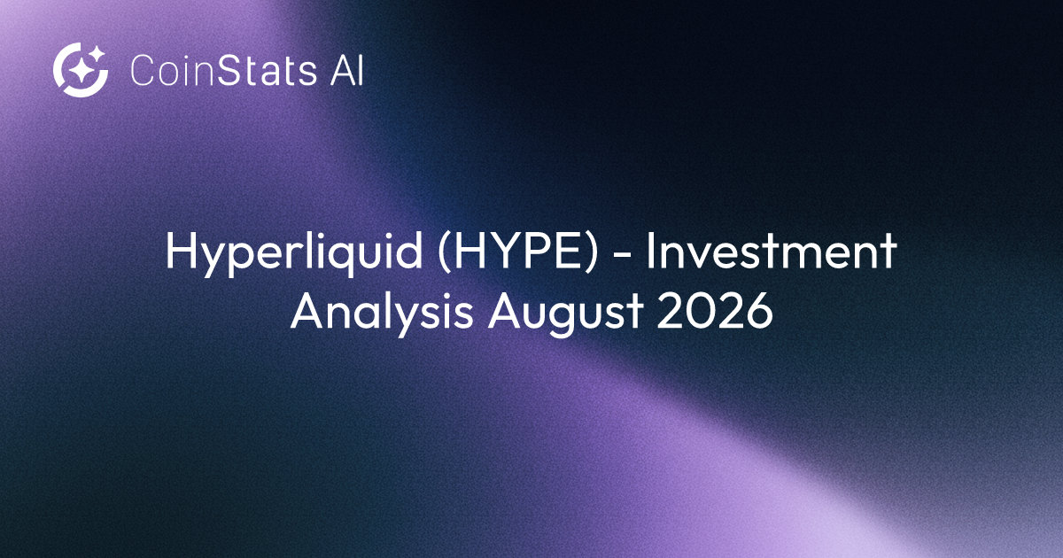 Hyperliquid (HYPE) - Investment Analysis August 2026