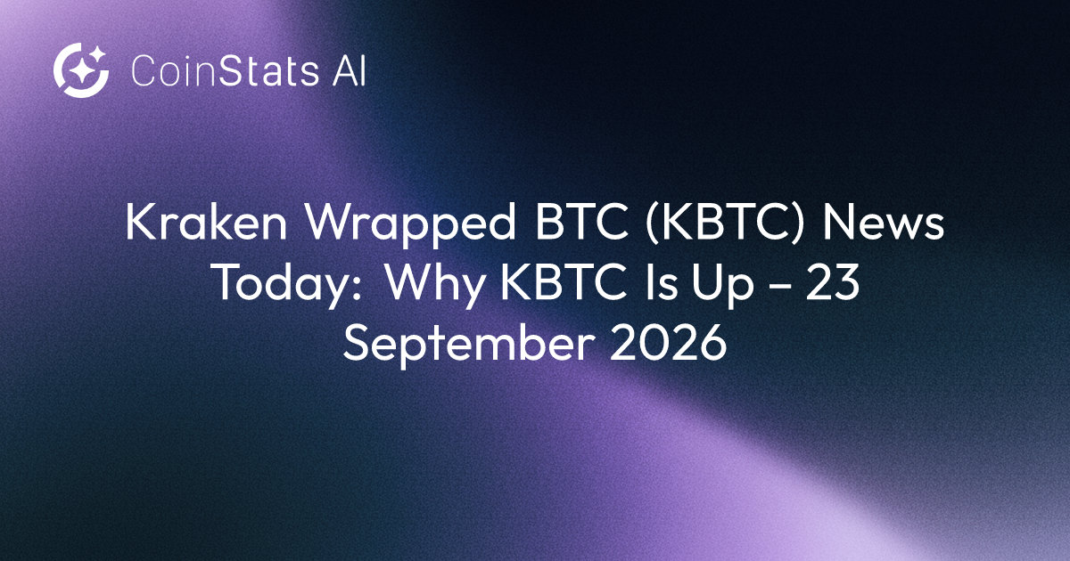 Kraken Wrapped BTC (KBTC) News Today: Why KBTC Is Up – 23 September 2026