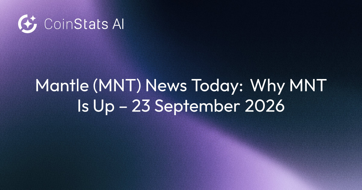 Mantle (MNT) News Today: Why MNT Is Up – 23 September 2026