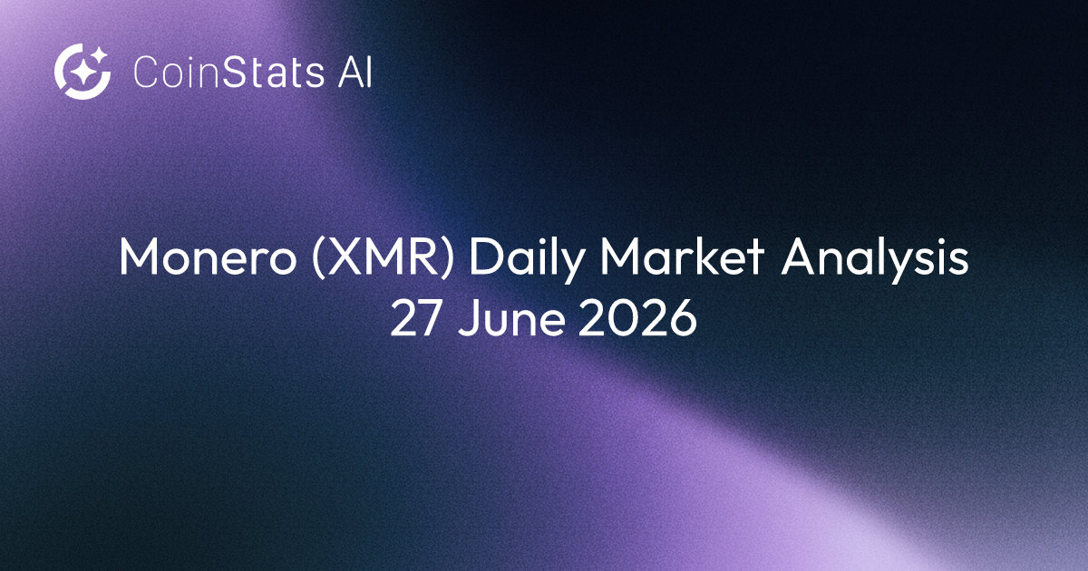 Monero (XMR) Daily Market Analysis 27 June 2026