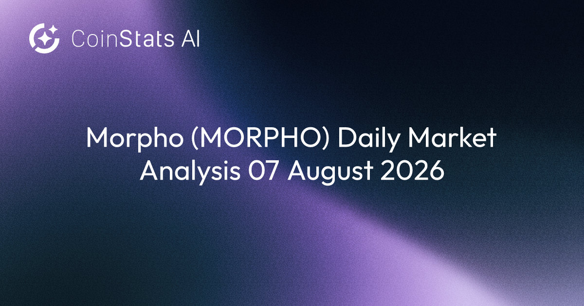 Morpho (MORPHO) Daily Market Analysis 07 August 2026