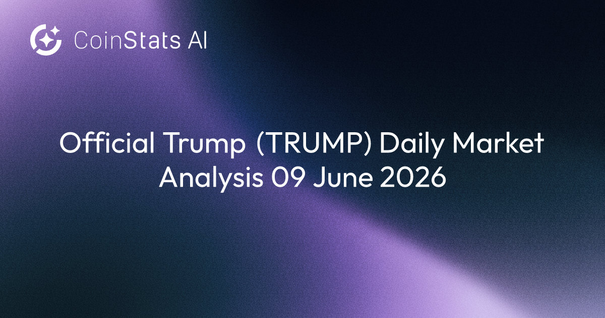 Official Trump (TRUMP) Daily Market Analysis 09 June 2026