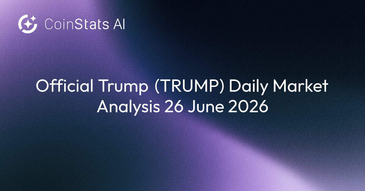 Official Trump (TRUMP) Daily Market Analysis 26 June 2026
