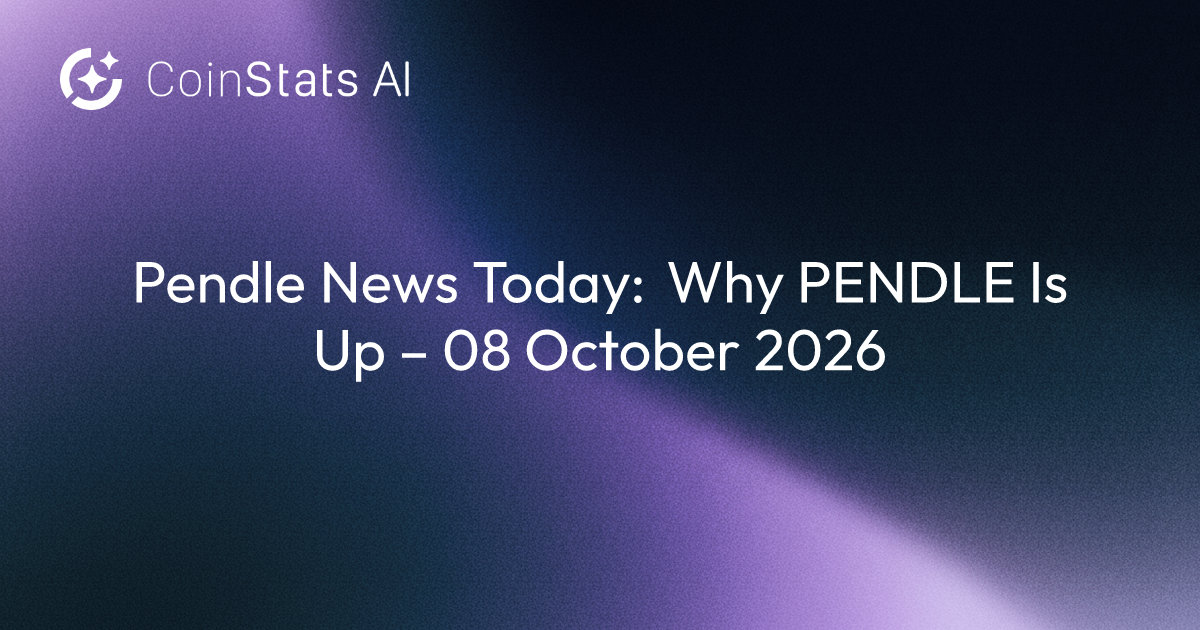 Pendle News Today: Why PENDLE Is Up – 08 October 2026