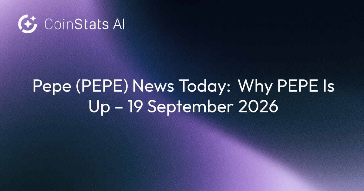 Pepe (PEPE) News Today: Why PEPE Is Up – 19 September 2026