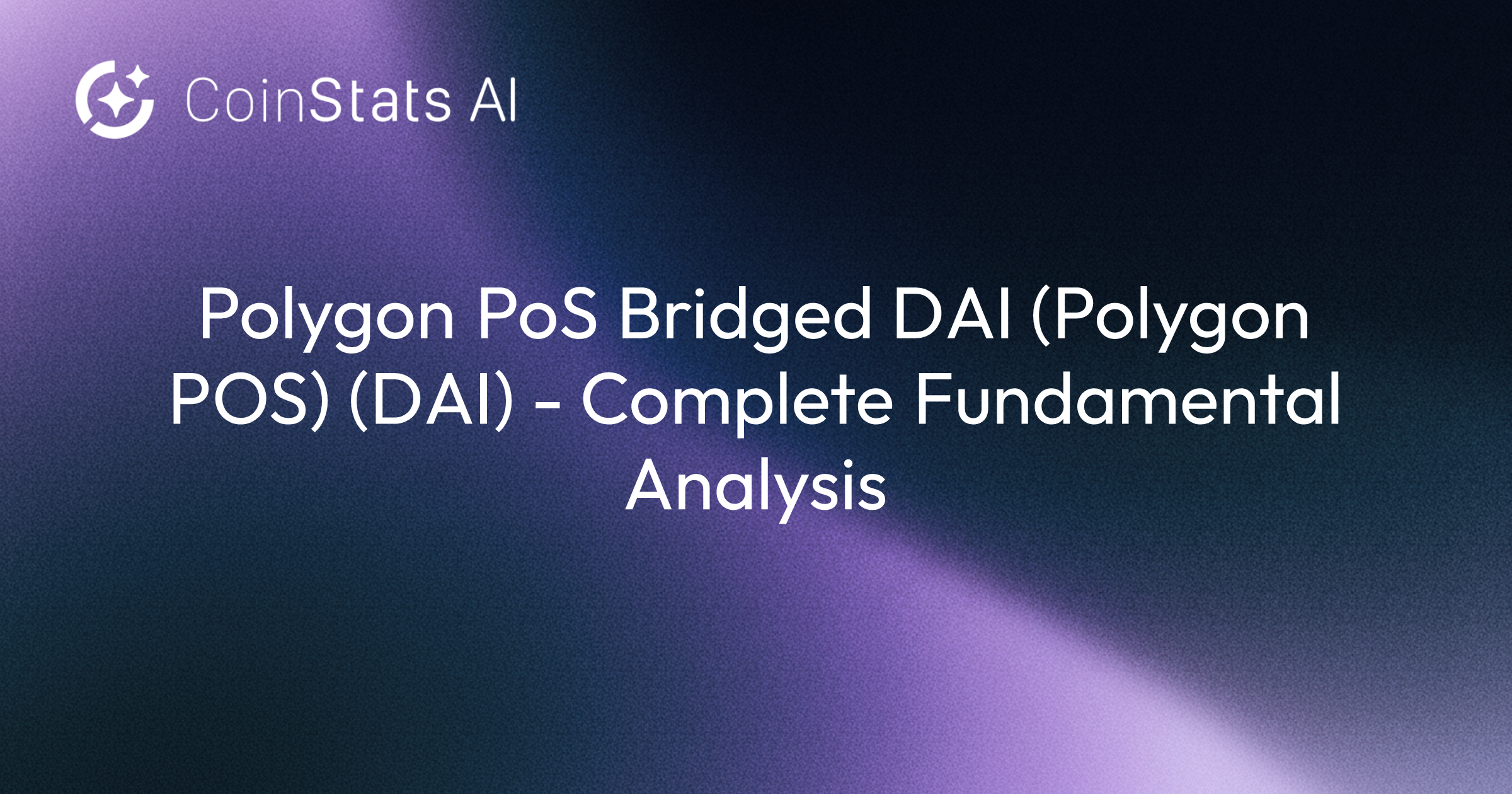 Polygon PoS Bridged DAI (Polygon POS) (DAI) - Complete Fundamental Analysis