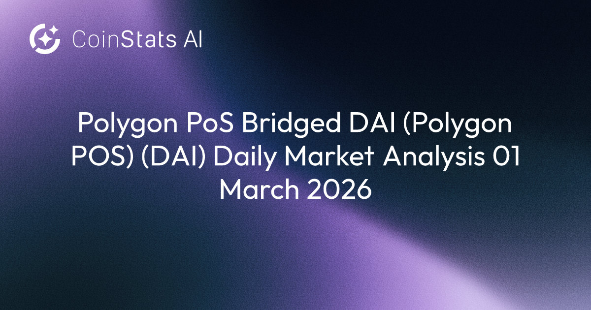 Análise Diária de Mercado de Polygon PoS Bridged DAI (Polygon POS) (DAI) 01 de março de 2026