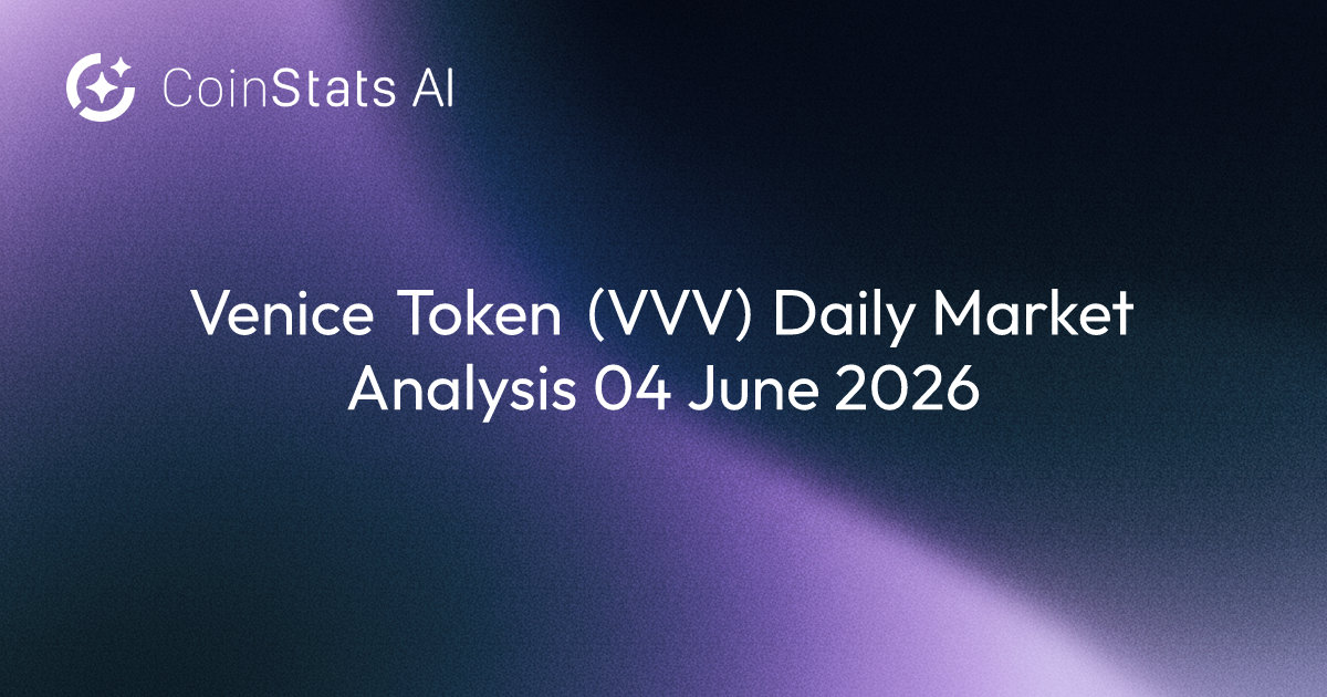 Venice Token (VVV) Daily Market Analysis 04 June 2026