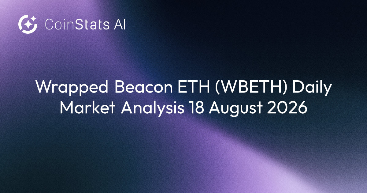 Wrapped Beacon ETH (WBETH) Daily Market Analysis 18 August 2026