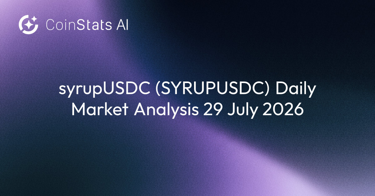 syrupUSDC (SYRUPUSDC) Daily Market Analysis 29 July 2026