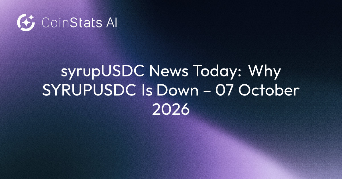 syrupUSDC News Today: Why SYRUPUSDC Is Down – 07 October 2026